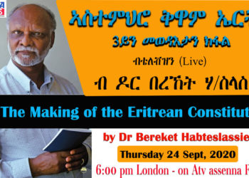 Live Tv Lecture on the Making of the Eritrean Constitution, by Dr Bereket Habteselassie – 3rd and Final