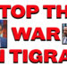 STOP THE WAR IN TIGRAY